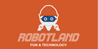 Robotland Fun & Technology